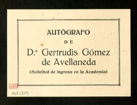 Cartela impresa con el rótulo Autógrafo de D.ª Gertrudis Gómez de Avellaneda (Solicitud de ingres...