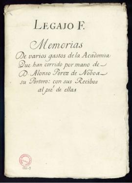 Carpetilla rotulada Legajo F. Memorias de varios gastos de la Academia que han corrido por mano d...