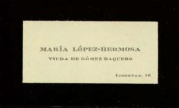 Tarjeta de visita de María López-Hermosa, viuda de [Eduardo] Gómez [de] Baquero