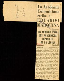 Recorte del diario Informaciones con la noticia La Academia Colombiana recibe a Eduardo Marquina